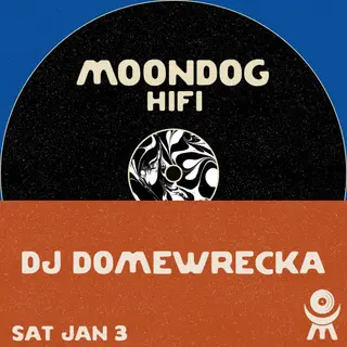 DJ DOMEWRECKA at Moondog Hifi