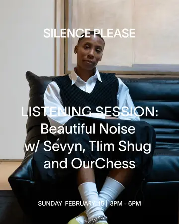 LISTENING SESSION: Beautiful Noise with Sevyn, Tlim Shug and OurChess at Silence Please LISTENING SESSION: Beautiful Noise with Sevyn, Tlim Shug and OurChess at Silence Please