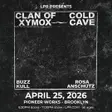 Clan of Xymox + Cold Cave with Buzz Kull and Rosa Anschütz thumbnail Clan of Xymox + Cold Cave with Buzz Kull and Rosa Anschütz thumbnail