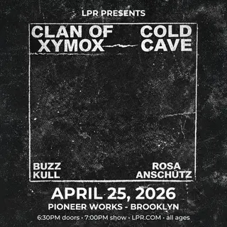 Clan of Xymox + Cold Cave with Buzz Kull and Rosa Anschütz at Pioneer Works Clan of Xymox + Cold Cave with Buzz Kull and Rosa Anschütz at Pioneer Works
