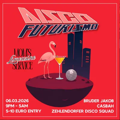 Disco Futurismo Disco Futurismo - EDM event at Mom's Limousine Service in Berlin