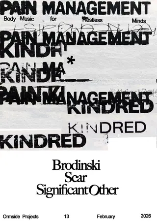 KINDRED X Pain Management: Brodinski - Significant Other - Scar at Ormside Projects