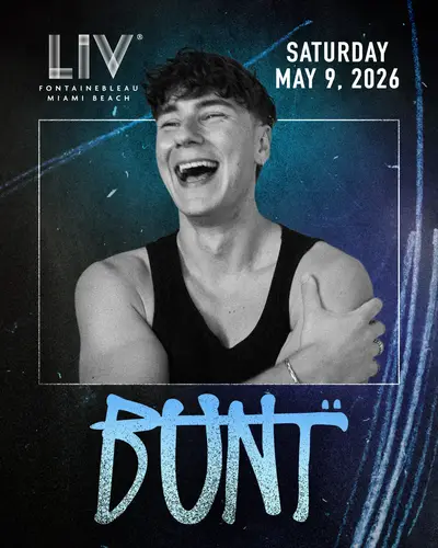 BUNT - EDM event at LIV Nightclub Miami in Miami