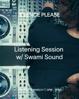 Listening Session with Swami Sound at Silence Please Listening Session with Swami Sound at Silence Please