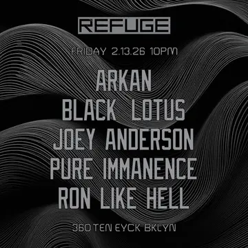 Refuge Fridays with Arkan, Joey Anderson, Pure Immanence, Ron Like Hell, Black Lotus at Refuge Refuge Fridays with Arkan, Joey Anderson, Pure Immanence, Ron Like Hell, Black Lotus at Refuge