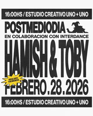 Hamish & Toby x POSTMEDIODIA e INTERDANCE at TBA - ESTUDIO CREATIVO UNO+UNO. Av Colonia 159, Parque patricios, CABA Hamish & Toby x POSTMEDIODIA e INTERDANCE at TBA - ESTUDIO CREATIVO UNO+UNO. Av Colonia 159, Parque patricios, CABA