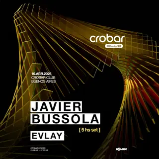 Crobar Club Pres.: Javier Bussola & Evlay at Crobar - Buenos Aires Crobar Club Pres.: Javier Bussola & Evlay at Crobar - Buenos Aires
