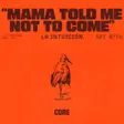 La Intuición: 'Mama Told Me Not Me Come' thumbnail La Intuición: 'Mama Told Me Not Me Come' thumbnail