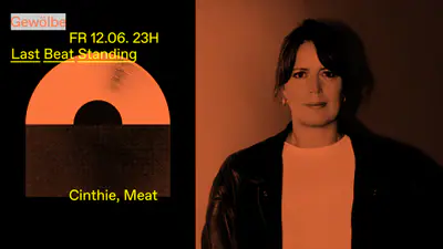 Last Beat Standing with Cinthie, Meat - EDM event at Gewölbe in Cologne