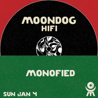 MONOFIED at Moondog Hifi