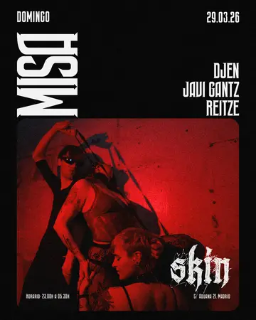Skin MISA: Djen + JAVI GANTZ + Reitze at Skin Skin MISA: Djen + JAVI GANTZ + Reitze at Skin