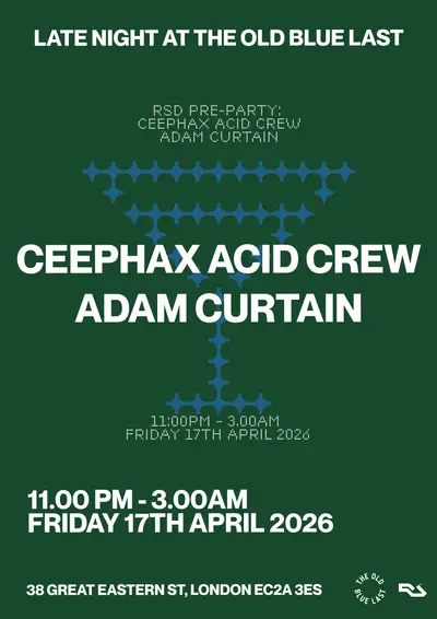 LNATOBL Record Store Day Pre-Party: Ceephax Acid Crew + Adam Curtain - EDM event at The Old Blue Last in London
