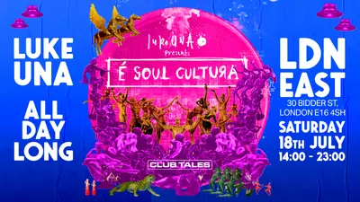 Club Tales: Luke Una (All Day Long) presents É Soul Cultura - EDM event at LDN East in London