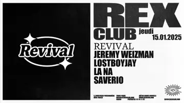 Revival: Jeremy Weizman, LOSTBOYJAY, La Na, Saverio at Rex Club Revival: Jeremy Weizman, LOSTBOYJAY, La Na, Saverio at Rex Club