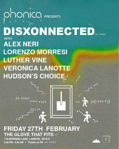 Phonica & Disxonnected: Alex Neri, Lorenzo Morresi, Luther Vine  - EDM event at The Glove That Fits in London