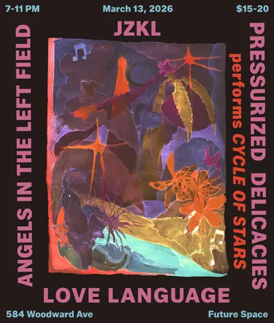JZKL, Cycle of Stars, Angels in the Left Field, Love Language JZKL, Cycle of Stars, Angels in the Left Field, Love Language - EDM event at Future Space in New York City
