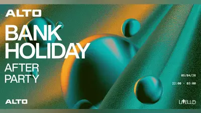 ALTO Easter Bank Holiday After Party - EDM event at Livello in Newcastle