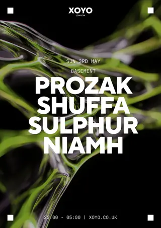 Prozak, SHUFFA, Sulphur & Niamh at XOYO
