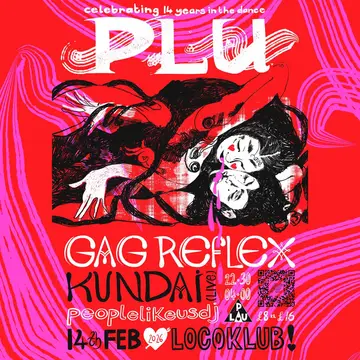 PLU's 14th Birthday w/ Gag Reflex & Kundai at The Loco Klub PLU's 14th Birthday w/ Gag Reflex & Kundai at The Loco Klub