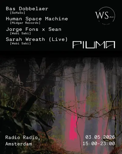 Piuma x Wabi Sabi w/​ Sarah Wreath, Bas Dobbelaer, Human Space Machine - EDM event at Radio Radio in Amsterdam