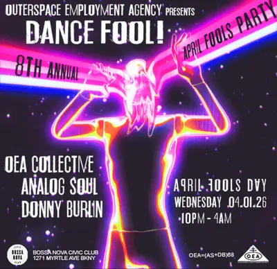 DANCE FOOL! - Analog Soul + Donny Burlin = OEA Collective - OEA presents: - EDM event at Bossa Nova Civic Club in New York City