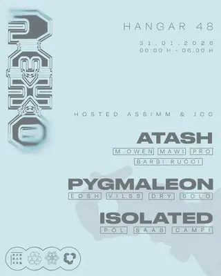 ISOLATED BY ATASH BY PYGMALEON at Hangar48 Club
