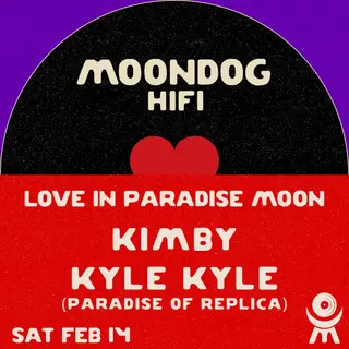 Love in Paradise Moon W/ Kimby & Kyle Kyle at Moondog Hifi