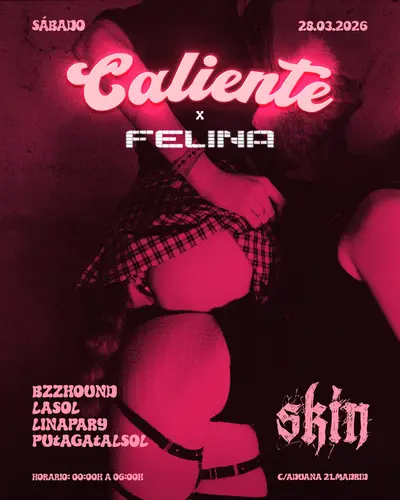 Skin CALIENTE X FELINA - EDM event at Skin in Madrid