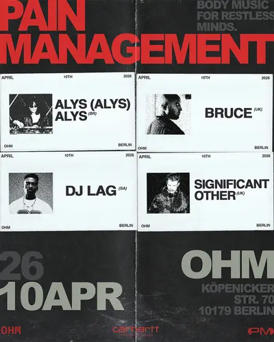 Pain Management: DJ LAG, Alys(Alys)Alys, Significant Other & Bruce Pain Management: DJ LAG, Alys(Alys)Alys, Significant Other & Bruce - EDM event at OHM in Berlin