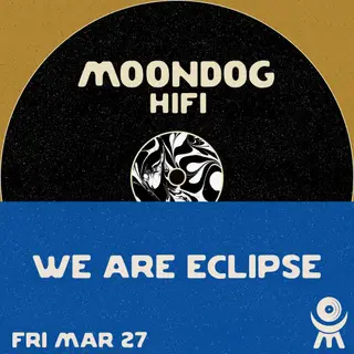We Are Eclipse at Moondog Hifi We Are Eclipse at Moondog Hifi