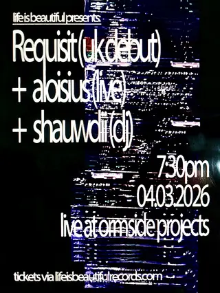 Requisit (UK Debut) + aloisius + shauwdii (dj) at Ormside Projects