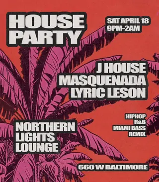 HOUSEPARTY at Northern Lights Lounge