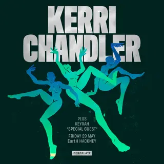 Percolate presents: Kerri Chandler at EartH