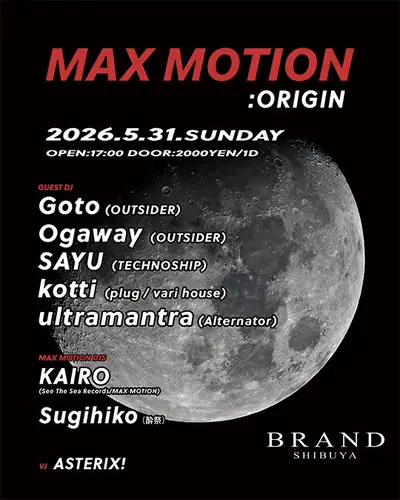 MAX MOTION: ORIGIN # 2 - EDM event at BRAND SHIBUYA in Tokyo