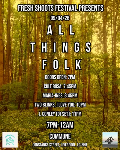 All Things Folk - Fresh Shoot Festival - Commune - EDM event at Commune in Liverpool