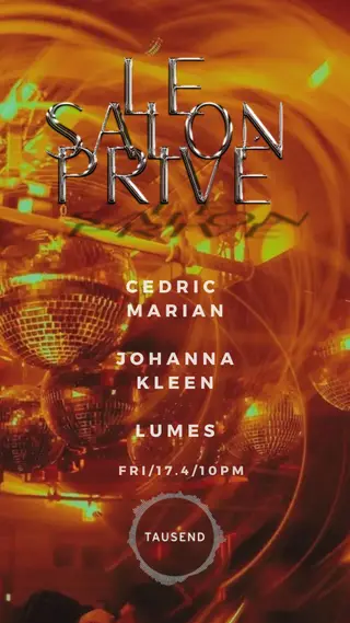 Le Salon Privé: Cedric Marian, Johanna Kleen and LUMES at Tausend