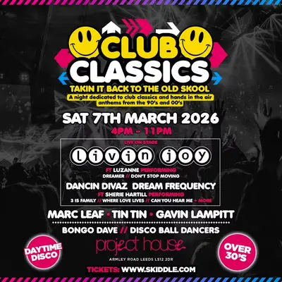 Club Classics 90s & 00s (Over 30s) - EDM event at Project House in Leeds