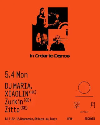 In order to dance / Xiaolin / Zurkin / Zitto / DJ MARIA  at Mitsuki