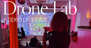 Drone Lab + Open Projector at Delight Factory Drone Lab + Open Projector at Delight Factory