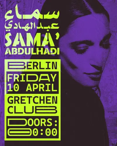 Sama' Abdulhadi – Live in Berlin Sama' Abdulhadi – Live in Berlin - EDM event at Gretchen in Berlin