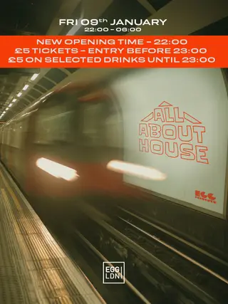 Egg LDN Pres: All About House / Free Party at Egg London