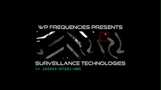 WP Frequencies presents: Surveillance Technologies at OT301 WP Frequencies presents: Surveillance Technologies at OT301