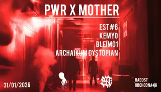 PWR x Mother #3 at Radost Music Club