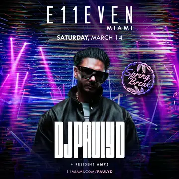 DJ Pauly D at E11EVEN at E11EVEN MIAMI DJ Pauly D at E11EVEN at E11EVEN MIAMI