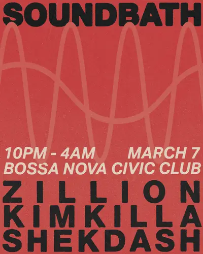 SOUNDBATH with shekdash + Zillion + KIMKILLA SOUNDBATH with shekdash + Zillion + KIMKILLA - EDM event at Bossa Nova Civic Club in New York