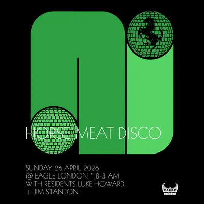 Horse Meat Disco at Eagle London - EDM event at The Eagle in London