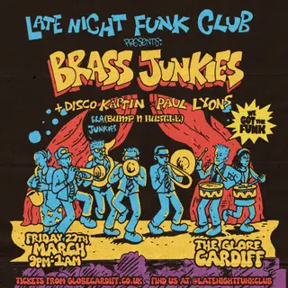 Late Night Funk Club: Brass Junkies + Bump N Hustle at The Globe Late Night Funk Club: Brass Junkies + Bump N Hustle at The Globe