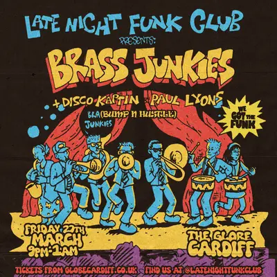 Late Night Funk Club: Brass Junkies + Bump N Hustle Late Night Funk Club: Brass Junkies + Bump N Hustle - EDM event at The Globe in Cardiff