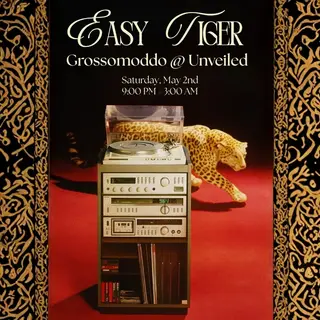 Easy Tiger presents: Grossomoddo 05/02 at Unveiled Easy Tiger presents: Grossomoddo 05/02 at Unveiled