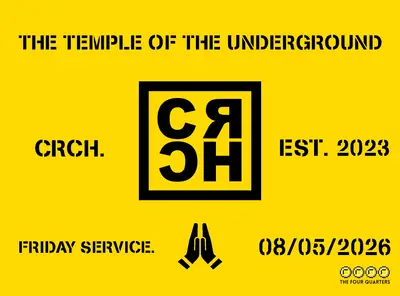 CRCH:005 - FRIDAY SERVICE CRCH:005 - FRIDAY SERVICE - EDM event at Four Quarters in London